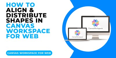 HOW TO ALIGN & DISTRIBUTE SHAPES IN CANVAS WORKSPACE FOR WEB.jpg