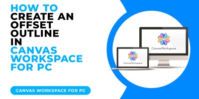 HOW TO CREATE AN OFFSET OUTLINE IN CANVAS WORKSPACE FOR PC