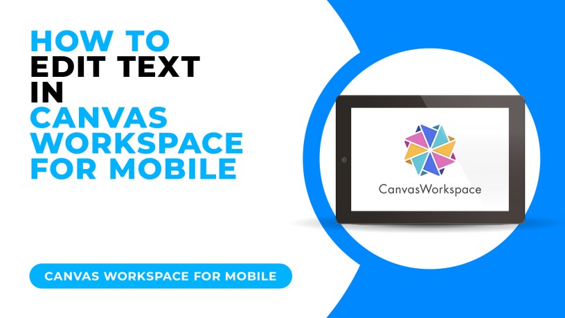 HOW TO EDIT TEXT IN CANVAS WORKSPACE FOR MOBILE