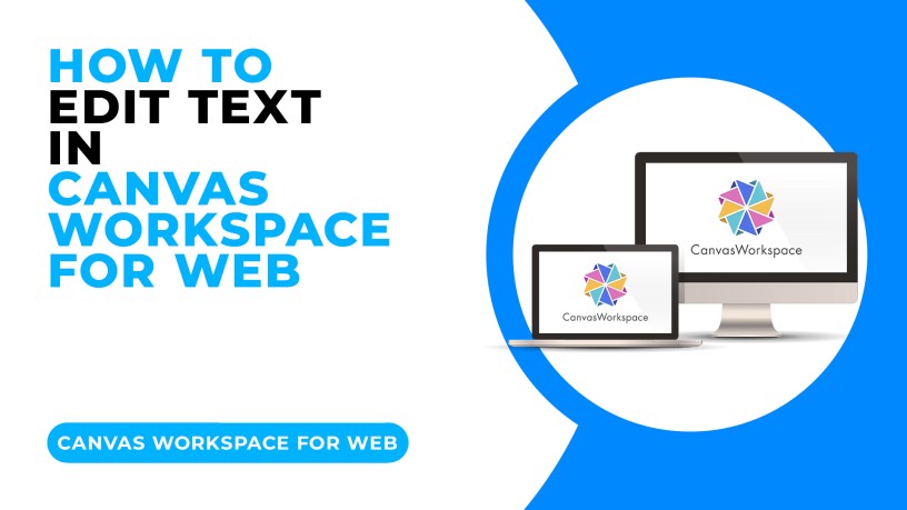 HOW TO EDIT TEXT IN CANVAS WORKSPACE FOR WEB