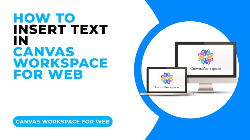 HOW TO INSERT TEXT IN CANVAS WORKSPACE FOR WEB.jpg