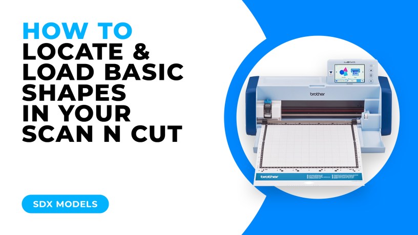 HOW TO LOCATE AND LOAD BASIC SHAPES IN YOUR SCAN N CUT - SDX MODELS.jpg