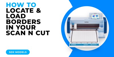 HOW TO LOCATE AND LOAD BORDERS IN YOUR SCAN N CUT - SDX MODELS.jpg