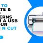 HOW TO LOCATE AND LOAD PATTERNS FROM A USB IN YOUR SCAN N CUT – CM&nbsp;MODELS
