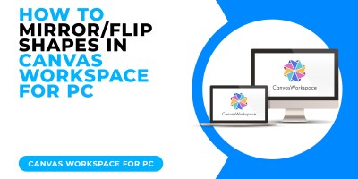 HOW TO MIRROR SHAPES IN CANVAS WORKSPACE FOR PC