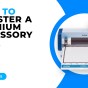 HOW TO REGISTER A PREMIUM ACCESSORY PACK – SDX MACHINES