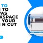 HOW TO SCAN TO CANVAS WORKSPACE WITH YOUR SCAN N CUT – SDX&nbsp;MODELS