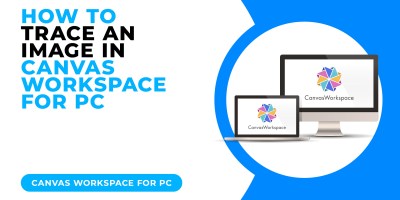 HOW TO TRACE AN IMAGE IN CANVAS WORKSPACE FOR PC