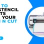 HOW TO USE STENCIL SHEETS WITH YOUR SCAN N CUT – CM&nbsp;MODELS