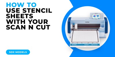 HOW TO USE STENCIL SHEETS WITH YOUR SCAN N CUT - SDX MODELS.jpg
