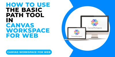 HOW TO USE THE BASIC PATH TOOL IN CANVAS WORKSPACE FOR WEB.jpg