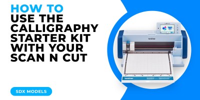 HOW TO USE THE CALLIGRAPHY STARTER KIT WITH YOUR SCAN N CUT - SDX MODELS.jpg