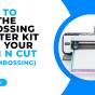 HOW TO USE THE EMBOSSING STARTER KIT (LINE EMBOSSING) WITH YOUR SCAN N CUT – CM&nbsp;MODELS