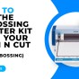 HOW TO USE THE EMBOSSING STARTER KIT WITH YOUR SCAN N CUT – LINE EMBOSSING – SDX MODELS