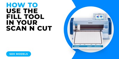 HOW TO USE THE FILL TOOL IN YOUR SCAN N CUT - SDX MODELS