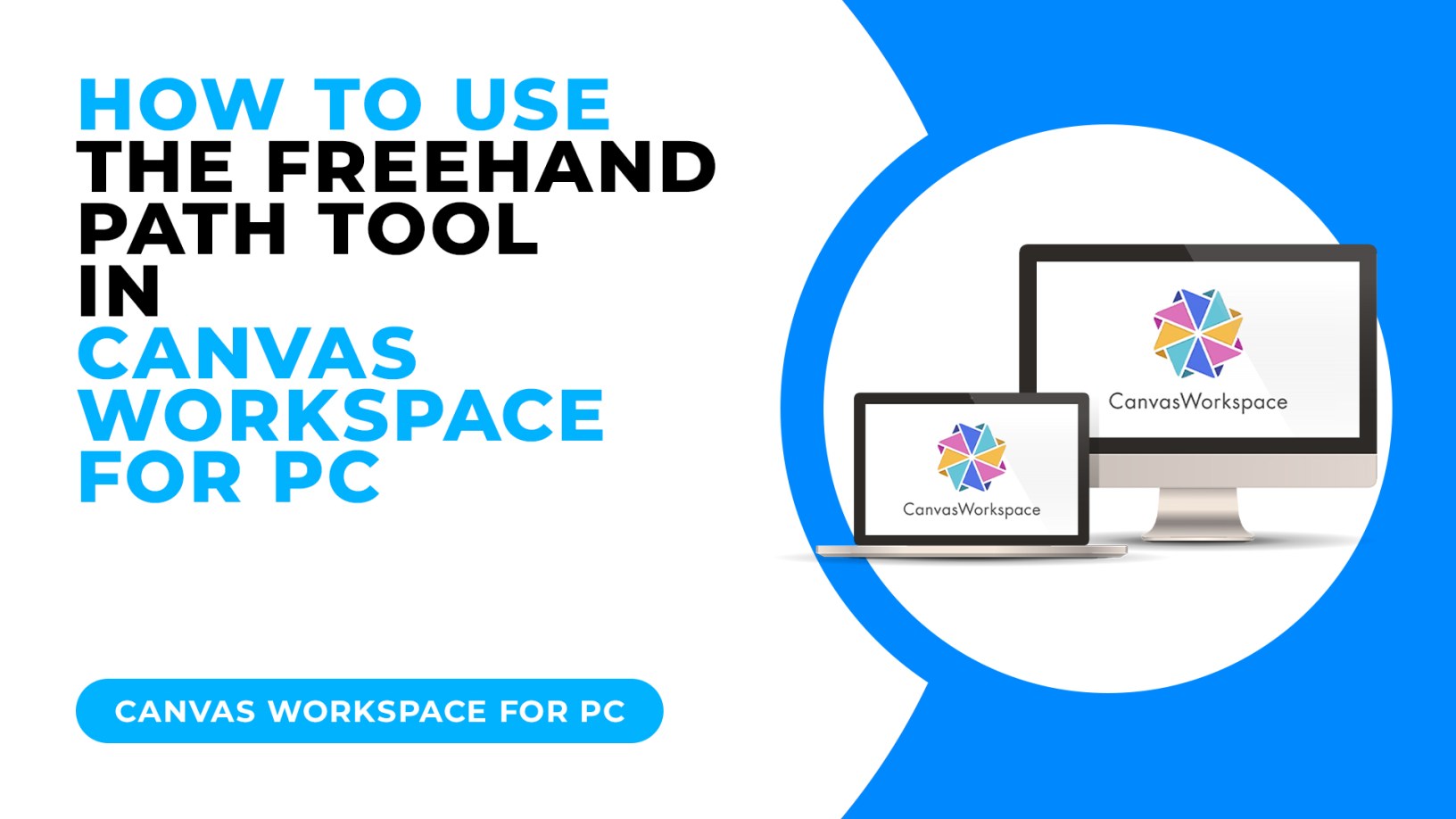 HOW TO USE THE FREEHAND PATH TOOL IN CANVAS WORKSPACE FOR PC – Scan N ...