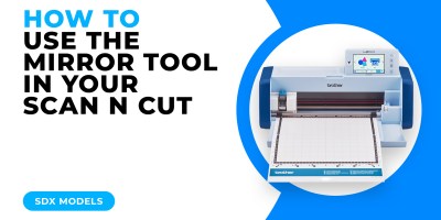 HOW TO USE THE MIRROR TOOL IN YOUR SCAN N CUT - SDX MODELS.jpg