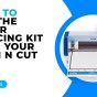 HOW TO USE THE PAPER PIERCING KIT WITH YOUR SCAN N CUT – SDX MODELS