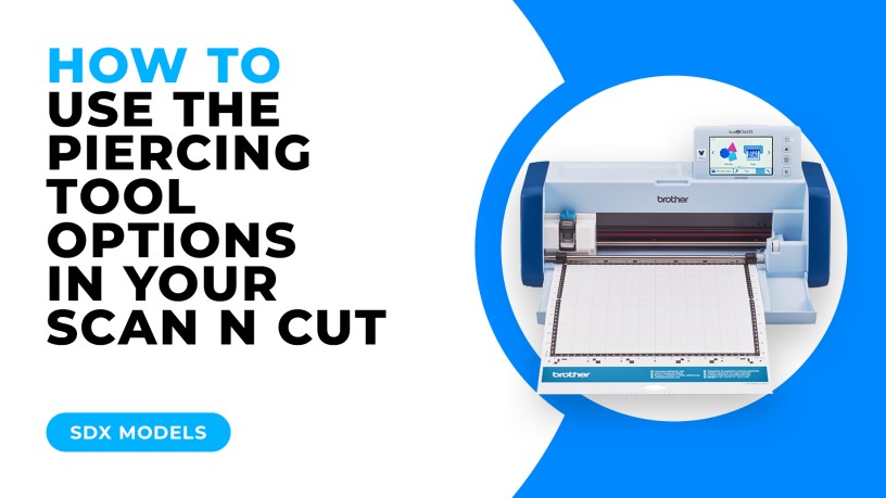 HOW TO USE THE PIERCE TOOL IN YOUR SCAN N CUT - SDX MODELS.jpg