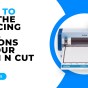 HOW TO USE THE PIERCING TOOL OPTIONS IN YOUR SCAN N CUT – SDX MODELS