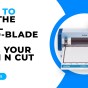 HOW TO USE THE VINYL AUTOBLADE KIT WITH YOUR SCAN N CUT – SDX MODELS
