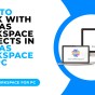 HOW TO WORK WITH CANVAS WORKSPACE PROJECTS IN CANVAS WORKSPACE FOR PC
