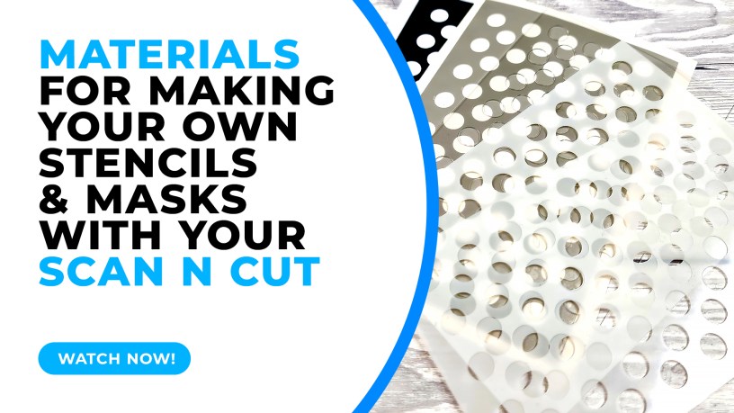 MAKE YOUR OWN STENCILS WITH THE BROTHER SCAN N CUT