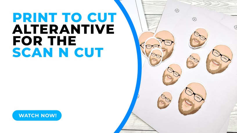 PRINT TO CUT ALTERNATIVE FOR THE BROTHER SCAN N CUT.jpg